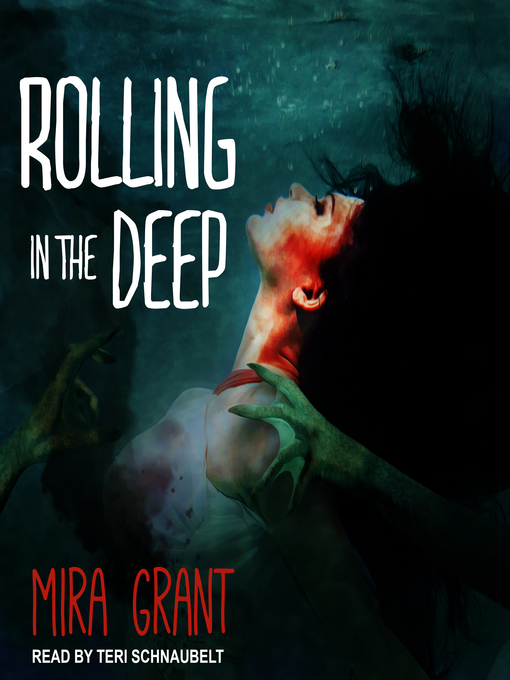 Title details for Rolling in the Deep by Mira Grant - Wait list